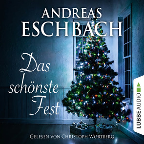 Das schönste Fest von Eschbach,  Andreas, Wortberg,  Christoph