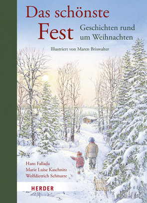 Das schönste Fest. Geschichten rund um Weihnachten von Briswalter,  Maren, Fallada,  Hans, Kaschnitz,  Marie Luise, Schnurre,  Wolfdietrich