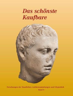 Das schönste Kaufbare – Untersuchungen zu Skulpturen der Glyptothek von Knauß,  Florian S.