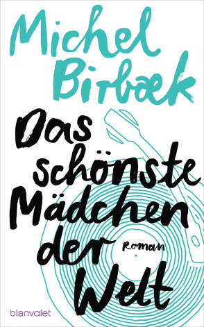 Das schönste Mädchen der Welt von Birbæk,  Michel