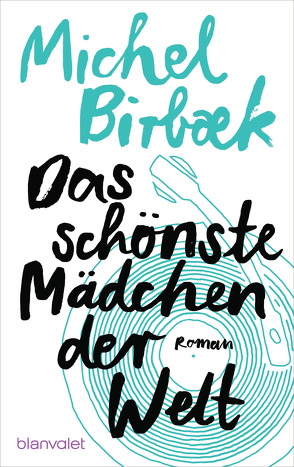 Das schönste Mädchen der Welt von Birbæk,  Michel