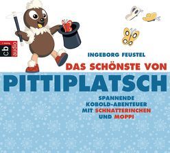 Das Schönste von Pittiplatsch von Feustel,  Ingeborg, Kunze,  Friedgard, Puppe,  Günter, Schröder,  Heinz, Stiffel,  Günther