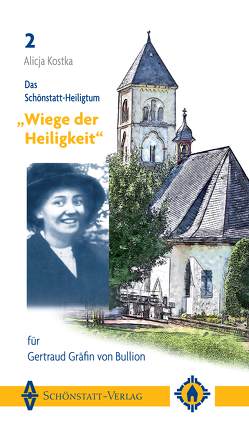 Das Schönstatt-Heiligtum „Wiege der Heiligkeit“ für Gertraud Gräfin von Bullion von Kostka,  Alicja