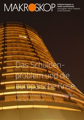 Das Schuldenproblem und die europäische Krise von Flassbeck,  Heiner, Spiecker,  Friederike, Steinhardt,  Paul