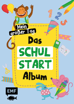 Das Schulstart-Album: Mein großer Tag – Endlich Schulkind! von Thißen,  Sandy