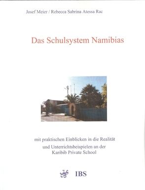 Das Schulsystem Namibias von Meier,  Josef, Rac,  Rebecca Sabrina Atessa