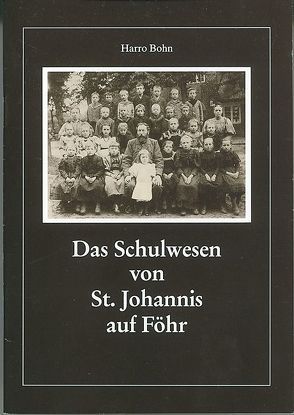 Das Schulwesen von St. Johannis auf Föhr von Bohn,  Harro