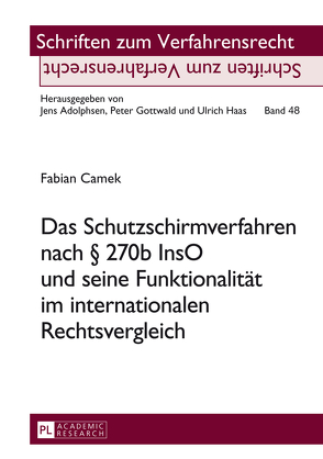 Das Schutzschirmverfahren nach § 270b InsO und seine Funktionalität im internationalen Rechtsvergleich von Camek,  Fabian