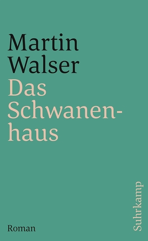 Das Schwanenhaus von Walser,  Martin