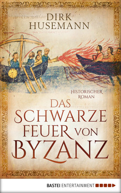 Das schwarze Feuer von Byzanz von Husemann,  Dirk