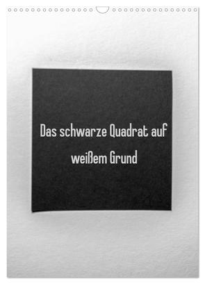 Das schwarze Quadrat auf weißem Grund (Wandkalender 2024 DIN A3 hoch), CALVENDO Monatskalender von Rausch,  Sven