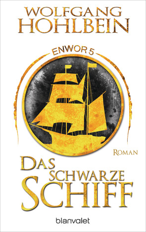 Das schwarze Schiff – Enwor 5 von Hohlbein,  Wolfgang