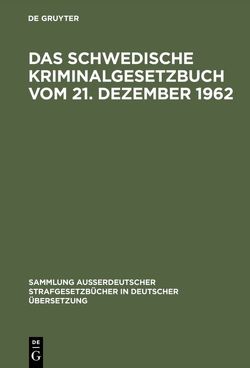 Das schwedische Kriminalgesetzbuch vom 21. Dezember 1962 von Simson,  Gerhard