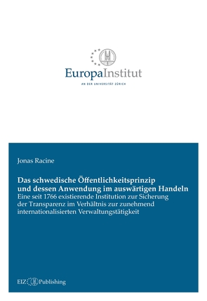 Das schwedische Öffentlichkeitsprinzip und dessen Anwendung im auswärtigen Handeln von Racine,  Jonas