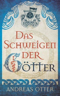 Das Schweigen der Götter von Otter,  Andreas