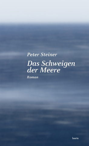 Das Schweigen der Meere von Steiner,  Peter