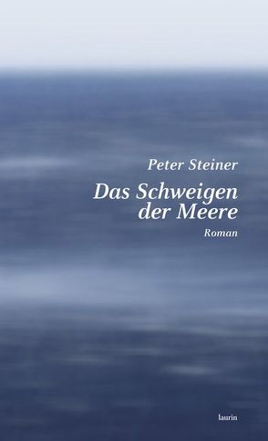 Das Schweigen der Meere von Steiner,  Peter