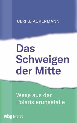 Das Schweigen der Mitte von Ackermann,  Ulrike