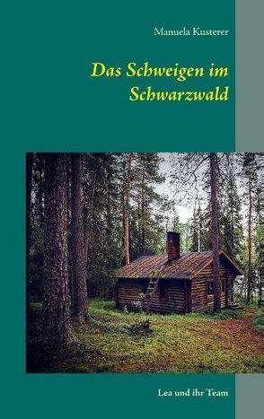 Das Schweigen im Schwarzwald von Kusterer,  Manuela