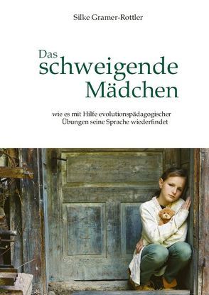 Das schweigende Mädchen von Gramer-Rottler,  Silke