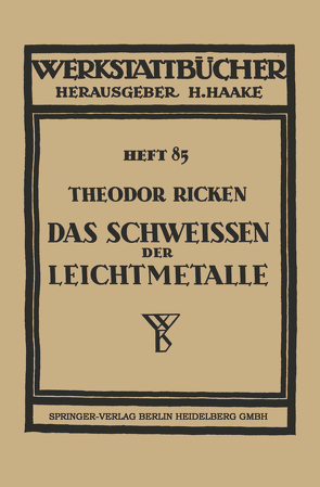 Das Schweissen der Leichtmetalle von Ricken,  Theodor