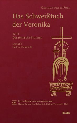 Das Schweißtuch der Veronika von Gerl-Falkovitz,  Hanna-Barbara, Le Fort,  Gertrud, Trausmuth,  Gudrun