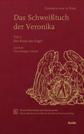 Das Schweißtuch der Veronika von Gerl-Falkovitz,  Hanna-Barbara, Le Fort,  Gertrud, Schwab,  Hans Rüdiger, Trausmuth,  Gudrun