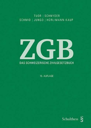 Das Schweizerische Zivilgesetzbuch von Hürlimann-Kaup ,  Bettina, Jungo,  Alexandra, Schmid,  Jörg, Schnyder,  Bernhard, Tuor,  Peter