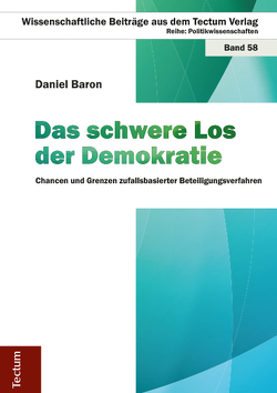 Das schwere Los der Demokratie von Baron,  Daniel