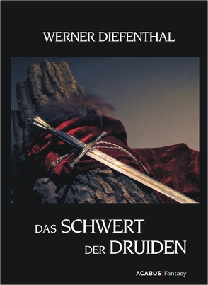 Das Schwert der Druiden von Diefenthal,  Werner