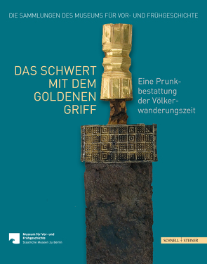 Das Schwert mit dem goldenen Griff von Bertram,  Marion, Lehmann,  Ulrich, Oehrl,  Sigmund, Quast,  Dieter, Rau,  Andreas