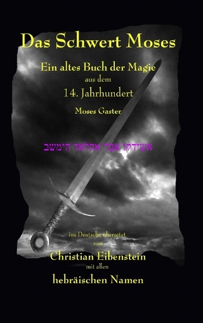 Das Schwert Moses von Eibenstein,  Christian, Gaster,  Moses