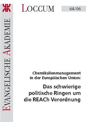 Das schwierige politische Ringen um die REACh Verordnung von Hofmann-Dally,  Andreas