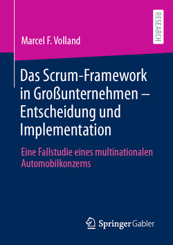 Das Scrum-Framework in Großunternehmen – Entscheidung und Implementation von Volland,  Marcel F.
