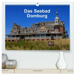 Das Seebad Domburg (hochwertiger Premium Wandkalender 2024 DIN A2 quer), Kunstdruck in Hochglanz von Langner,  Klaus