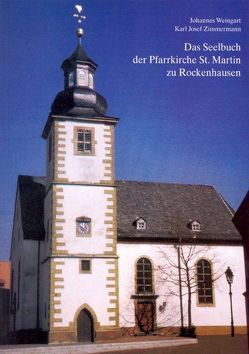 Das Seelbuch der Pfarrkirche St. Martin zu Rockenhausen von Weingart,  Johannes, Zimmermann,  Karl Josef