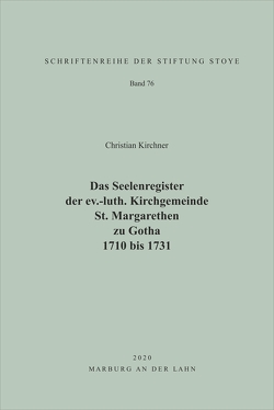 Das Seelenregister der ev.-luth. Kirchgemeinde St. Margarethen zu Gotha 1710 bis 1731 von Kirchner,  Christian