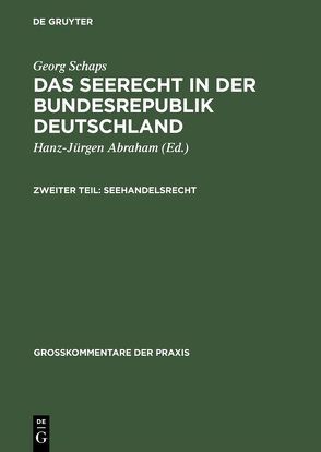 Georg Schaps: Das Seerecht in der Bundesrepublik Deutschland / Georg Schaps: Das Seerecht in der Bundesrepublik Deutschland. Teil 2 von Abraham,  Hanz-Jürgen, Abraham,  Klaus H., Schaps,  Georg