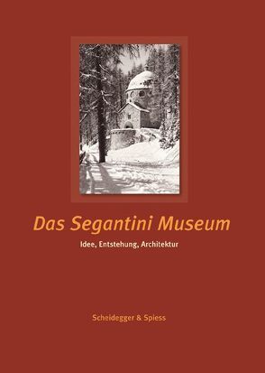Das Segantini Museum von Dosch,  Leza, Stutzer,  Beat, Zelger,  Franz