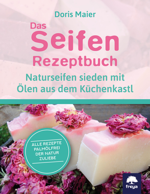 Das Seifen-Rezeptbuch von Maier,  Doris