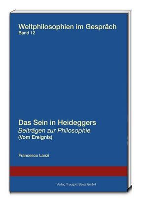 Das Sein in Heideggers Beiträgen zur Philosophie (Vom Ereignis) von Lanzi,  Francesco