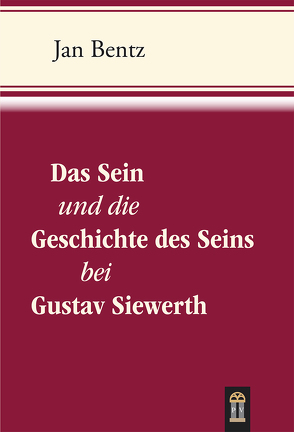 Das Sein und die Geschichte des Seins bei Gustav Siewerth von Bentz,  Jan