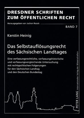 Das Selbstauflösungsrecht des Sächsischen Landtages von Heinig,  Kerstin