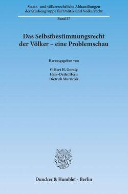 Das Selbstbestimmungsrecht der Völker – eine Problemschau. von Gornig,  Gilbert H., Horn,  Hans-Detlef, Murswiek,  Dietrich