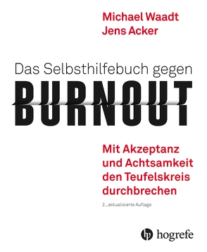 Das Selbsthilfebuch gegen Burnout von Acker,  Jens, Hayes,  Steven C., Waadt,  Michael