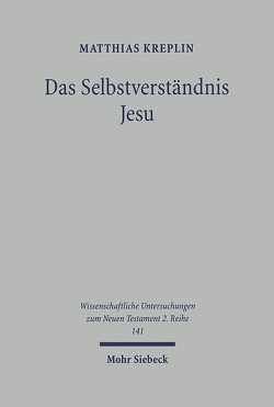 Das Selbstverständnis Jesu von Kreplin,  Matthias