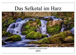 Das Selketal im Harz (Wandkalender 2024 DIN A3 quer), CALVENDO Monatskalender von Kühne,  Daniel