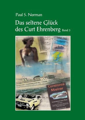 Das seltene Glück des Curt Ehrenberg von Norman,  Paul S.