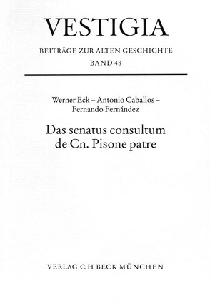 Das senatus consultum de Cn. Pisone patre von Caballos,  Antonio, Eck,  Werner, Fernandez,  Fernando