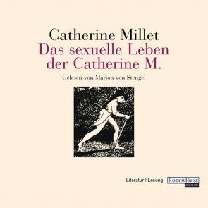 Das sexuelle Leben der Catherine M. von Millet,  Catherine, Stengel,  Marion von, Wurster,  Gaby